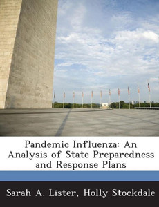 Pandemic Influenza: An Analysis of State Preparedness and Response Plans