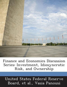 Finance and Economics Discussion Series: Investment, Idiosyncratic Risk, and Ownership