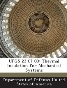Ufgs 23 07 00: Thermal Insulation for Mechanical Systems