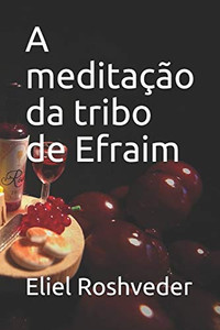 A medita??o da tribo de Efraim (S?rie Medita??o) (Portuguese Edition)