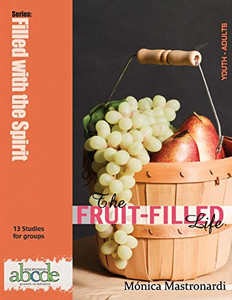 The Fruit-Filled Life: 13 Bible Studies for Small Groups (Filled with the Spirit) The Fruit-Filled Life: 13 Bible Studies for Small Groups (Filled with the Spirit)