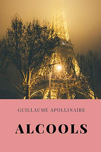 Alcools (French Edition) Alcools (French Edition)