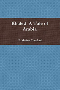Khaled A Tale of Arabia Khaled A Tale of Arabia