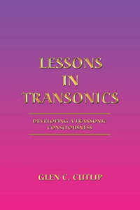 Lessons in Transonics: Developing a Transonic Consciousness Lessons in Transonics: Developing a Transonic Consciousness