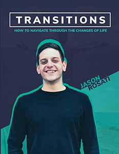 Transitions: How To Navigate The Changes Of Life