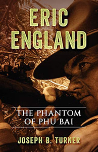 ERIC ENGLAND: THE PHANTOM OF PHU BAI ERIC ENGLAND: THE PHANTOM OF PHU BAI