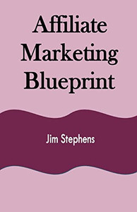 Affiliate Marketing Blueprint Affiliate Marketing Blueprint