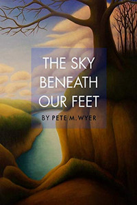 The Sky Beneath Our Feet The Sky Beneath Our Feet
