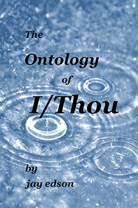 The Ontology of I/Thou The Ontology of I/Thou