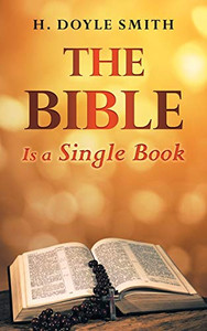 The Bible Is a Single Book The Bible Is a Single Book