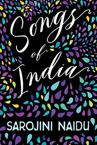 Songs of India: With an Introduction by Edmund Gosse Songs of India: With an Introduction by Edmund Gosse