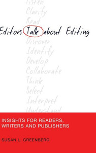 Editors Talk about Editing: Insights for Readers, Writers and Publishers