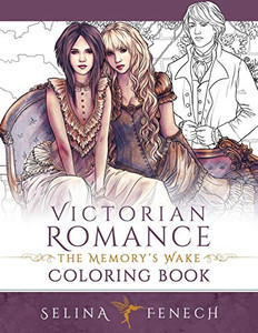 Victorian Romance - The Memory's Wake Coloring Book (Fantasy Coloring by Selina) (Volume 13)
