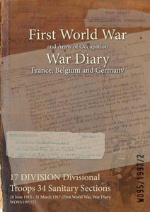 17 DIVISION Divisional Troops 34 Sanitary Sections: 28 June 1915 - 31 March 1917 (First World War, War Diary, WO95/1997/2)