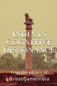 India In Cognitive Dissonance: A masterpiece on Geopolitics and International Relations from an Indian perspective India In Cognitive Dissonance: A masterpiece on Geopolitics and International Relations from an Indian perspective