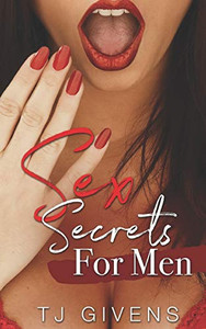 Sex Secrets for Men: Best Sex Secrets for Men Sex Secrets for Men: Best Sex Secrets for Men