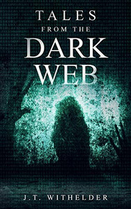 Tales From The Dark Web Tales From The Dark Web