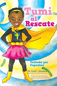 Tumi al Rescate: Tentada por Cupcakes (Spanish Edition)
