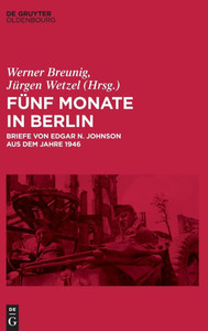 FÃ¼nf Monate in Berlin: Briefe Von Edgar N. Johnson Aus Dem Jahre 1946