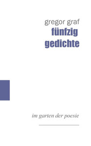 fünfzig gedichte: im garten der poesie