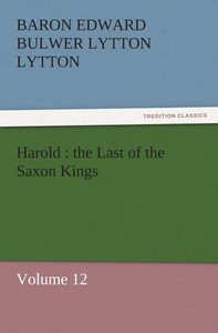 Harold: the Last of the Saxon Kings: Volume 12