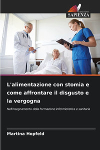 L'alimentazione con stomia e come affrontare il disgusto e la vergogna