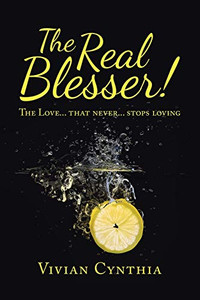 The Real Blesser!: The Love That Never Stops Loving The Real Blesser!: The Love That Never Stops Loving