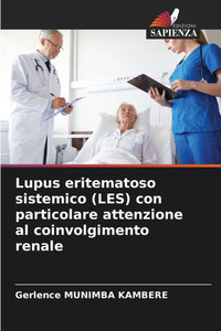 Lupus eritematoso sistemico (LES) con particolare attenzione al coinvolgimento renale