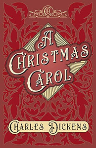 A Christmas Carol: With Appreciations and Criticisms By G. K. Chesterton