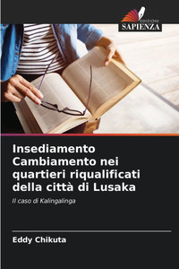 Insediamento Cambiamento nei quartieri riqualificati della cittÃ  di Lusaka