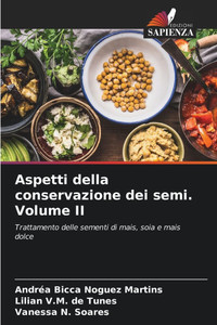 Aspetti della conservazione dei semi. Volume II