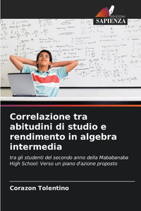 Correlazione tra abitudini di studio e rendimento in algebra intermedia