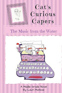 Cat's Curious Capers: The Music From the Water (First in a Cat's Curious Capers)