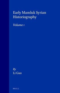 Early Mamluk Syrian Historiography, Volume 1