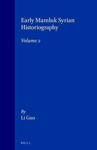 Early Mamluk Syrian Historiography, Volume 2