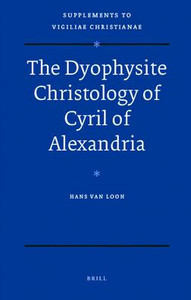 The Dyophysite Christology of Cyril of Alexandria