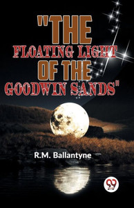 ""The Floating Light Of The Goodwin Sands""