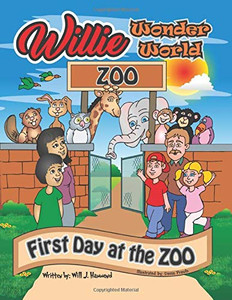 WILLIE WONDER WORLD: FIRST DAY AT THE ZOO WILLIE WONDER WORLD: FIRST DAY AT THE ZOO