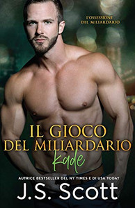 Il Gioco Del Miliardario~Kade (LÆOssessione del Miliardario) (Italian Edition)
