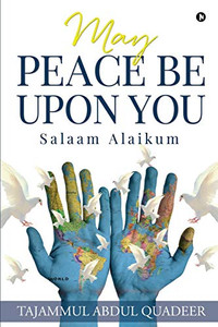 May Peace Be Upon You: Salaam Alaikum