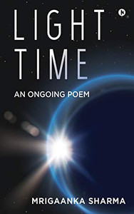 Light Time: An Ongoing Poem Light Time: An Ongoing Poem