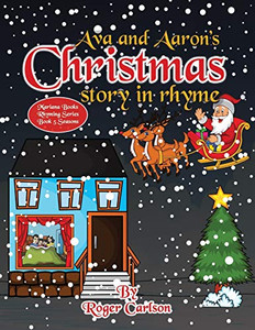 Ava and Aarons Christmas Story in Rhyme (Mariana Books Rhyming) Ava and Aarons Christmas Story in Rhyme (Mariana Books Rhyming)