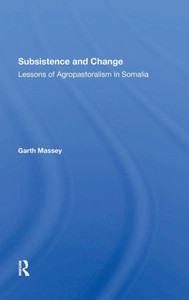 Subsistence And Change: Lessons Of Agropastoralism In Somalia