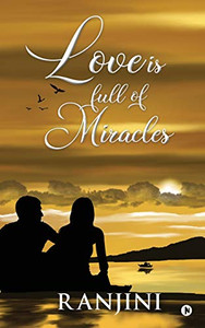LOVE IS FULL OF MIRACLES LOVE IS FULL OF MIRACLES