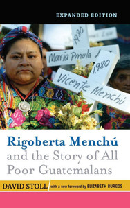 Rigoberta Menchu And The Story Of All Poor Guatemalans