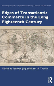 Edges of Transatlantic Commerce in the Long Eighteenth Century