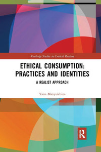 Ethical Consumption: Practices and Identities: A Realist Approach