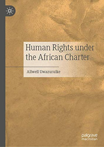 Human Rights under the African Charter Human Rights under the African Charter