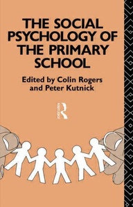 The Social Psychology of the Primary School