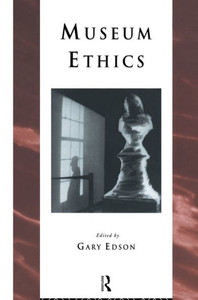 Museum Ethics: Theory and Practice